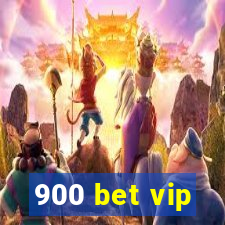 900 bet vip